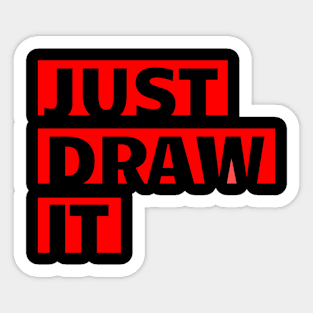 Just Draw It Sticker